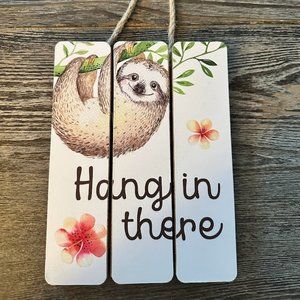 Sloth “Hang In There" hanging décor sign 9 x 7